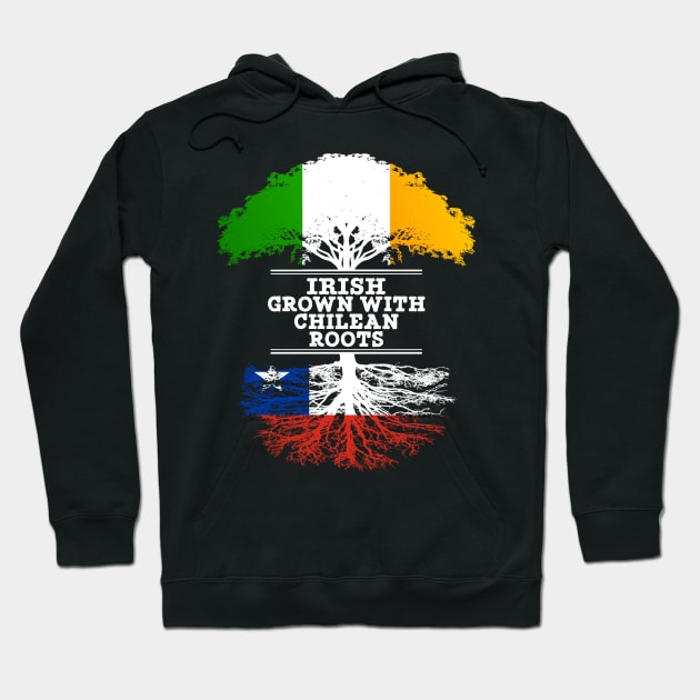 Irish Grown With Chilean Roots - Gift for Chilean With Roots From Chile Hoodie by Country Flags